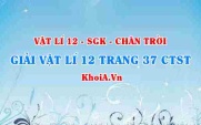 Giải Vật lí 12 trang 37 Chân trời Sáng tạo